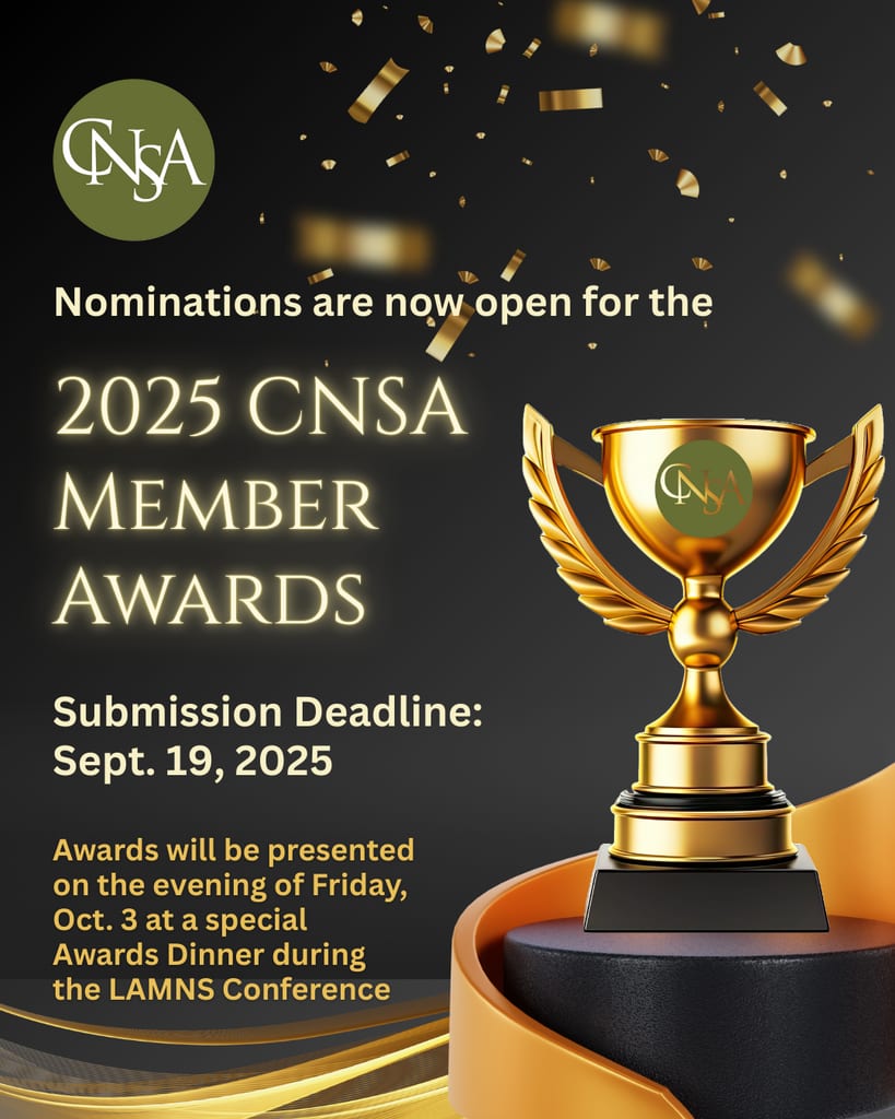 A black background with an image of a trophy on the right, and text on the left that reads: "Nominations are now open for the 2025 CNSA Member Awards. Submission Deadline: Sept. 19, 2025. Awards will be presented on the evening of Friday, Oct. 4, at a special Awards Dinner during the LAMNS Conference"